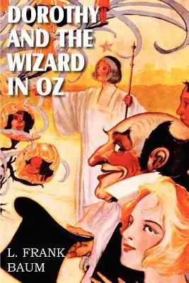 Dorotka a čarodejník v krajine Oz - Dorothy and the Wizard in Oz
