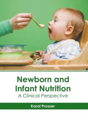 Výživa novorodencov a dojčiat: Klinická perspektíva - Newborn and Infant Nutrition: A Clinical Perspective