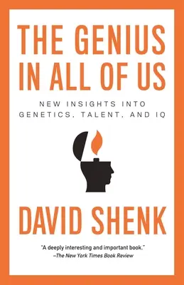 Génius v každom z nás: Nové poznatky o genetike, talente a IQ - The Genius in All of Us: New Insights into Genetics, Talent, and IQ