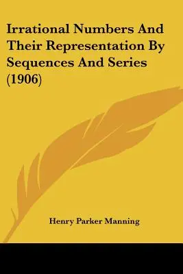 Iracionálne čísla a ich reprezentácia postupnosťami a radmi (1906) - Irrational Numbers And Their Representation By Sequences And Series (1906)