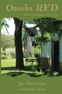 Ozarks RFD: Vybrané eseje, 2010 - 2015 - Ozarks RFD: Selected Essays, 2010 - 2015