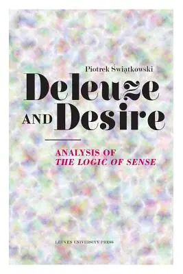 Deleuze a túžba: analýza logiky zmyslu - Deleuze and Desire: Analysis of the Logic of Sense