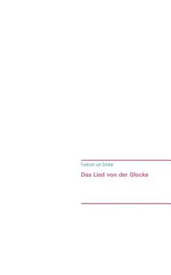 Pieseň o hodinkách (Das Lied von der Glocke) - Das Lied von der Glocke