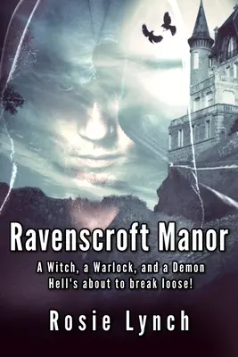 Ravenscroft Manor: Čarodejnica, čarodejník a démon - peklo sa chystá vypuknúť! - Ravenscroft Manor: A Witch, a Warlock, and a Demon - Hell's about to break loose!