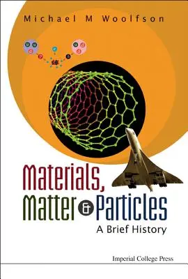 Materiály, hmota a častice: Krátke dejiny - Materials, Matter and Particles: A Brief History
