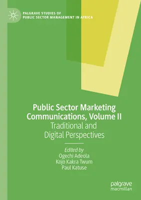 Marketingová komunikácia vo verejnom sektore, II. diel: Tradičné a digitálne perspektívy - Public Sector Marketing Communications, Volume II: Traditional and Digital Perspectives