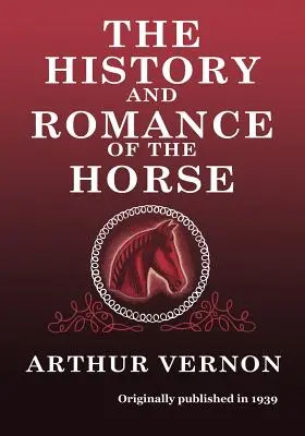 História a romantika koňa - The History and Romance of the Horse