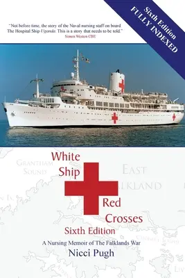 Biela loď Červené kríže: Ošetrovateľské spomienky na vojnu o Falklandy - White Ship Red Crosses: A Nursing Memoir of The Falklands War