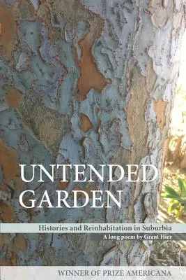 Neupravená záhrada (Histórie a rehabitácia na predmestí) - Untended Garden (Histories and Reinhabitation in Suburbia)