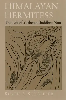 Himalájska pustovníčka: Život tibetskej budhistickej mníšky - Himalayan Hermitess: The Life of a Tibetan Buddhist Nun