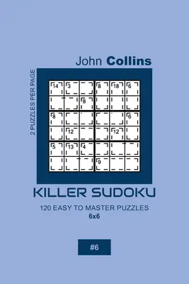 Killer Sudoku - 120 jednoduchých hádaniek 6x6 - 6 - Killer Sudoku - 120 Easy To Master Puzzles 6x6 - 6