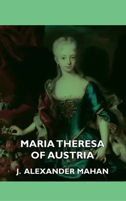Mária Terézia Rakúska - Maria Theresa of Austria