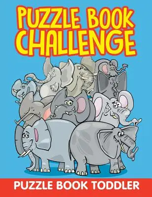 Knižná výzva Puzzle: Puzzle Book Toddler - Puzzle Book Challenge: Puzzle Book Toddler