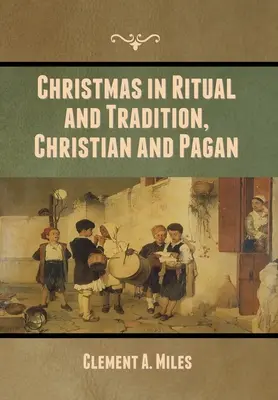 Vianoce v kresťanských a pohanských rituáloch a tradíciách - Christmas in Ritual and Tradition, Christian and Pagan