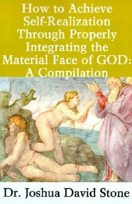 Ako dosiahnuť sebarealizáciu prostredníctvom správnej integrácie hmotnej tváre Boha: Zborník - How to Achieve Self-Realization Through Properly Integrating the Material Face of God: A Compilation