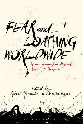 Strach a hnus na celom svete: Thompsona: Gonzo žurnalistika za hranicami Huntera S. Thompsona - Fear and Loathing Worldwide: Gonzo Journalism Beyond Hunter S. Thompson