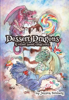 Dezertní draci a iné sladké tvory - Dessert Dragons & Other Sweet Creatures