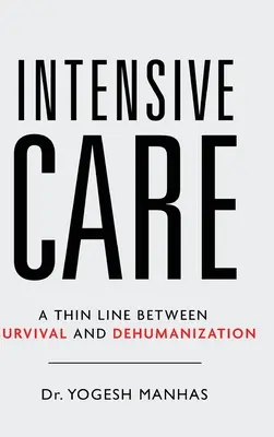 Intenzívna starostlivosť - tenká hranica medzi prežitím a dehumanizáciou - Intensive Care - A Thin Line Between Survival and Dehumanization