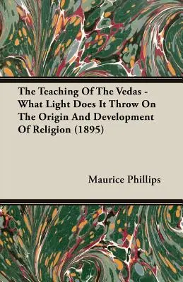 Učenie véd - aké svetlo vrhá na pôvod a vývoj náboženstva (1895) - The Teaching of the Vedas - What Light Does It Throw on the Origin and Development of Religion (1895)