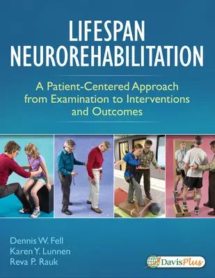 Neurorehabilitácia počas celého života: Prístup zameraný na pacienta od vyšetrenia po intervencie a výsledky - Lifespan Neurorehabilitation: A Patient-Centered Approach from Examination to Interventions and Outcomes