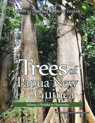 Stromy Papuy-Novej Guiney: Diel 2: Rosales to Huerteales - Trees of Papua New Guinea: Volume 2: Rosales to Huerteales