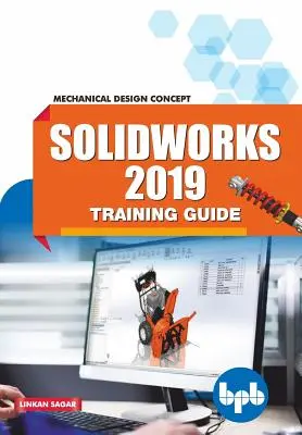 Sprievodca školením SolidWorks 2019: Koncepcia mechanického dizajnu - SolidWorks 2019 Training Guide: Mechanical Design Concept
