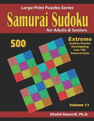Samurai Sudoku pre dospelých a seniorov: 500 extrémnych sudoku hádaniek s presahom do 100 samurajských štýlov - Samurai Sudoku for Adults & Seniors: 500 Extreme Sudoku Puzzles Overlapping into 100 Samurai Style