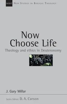 Teraz si vyber život: Teológia a etika v Deuteronómiu - Now Choose Life: Theology and Ethics in Deuteronomy