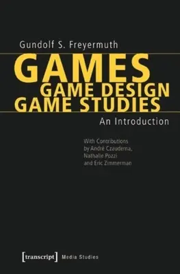 Hry - herný dizajn - herné štúdie: Hranie hier - úvod - Games - Game Design - Game Studies: An Introduction