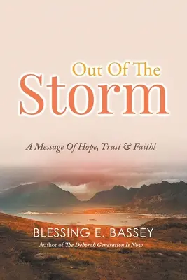 Z búrky: Posolstvo nádeje, dôvery a viery! - Out Of The Storm: A Message Of Hope, Trust, and Faith!