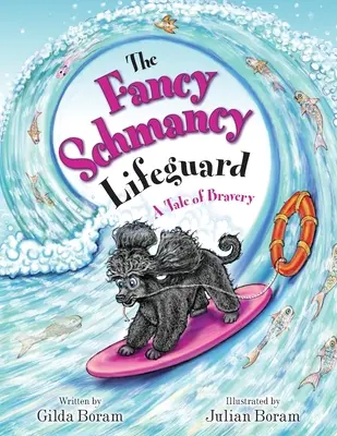 Plavčík Fancy Schmancy: Príbeh o odvahe - The Fancy Schmancy Lifeguard: A Tale of Bravery