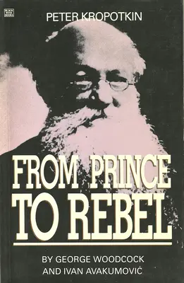 Peter Kropotkin: Od kniežaťa k rebelovi - Peter Kropotkin: From Prince to Rebel