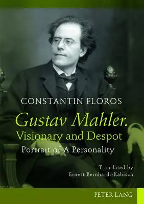Gustav Mahler. Vizionár a despota: Portrét osobnosti. Preklad: Ernest Bernhardt-Kabisch - Gustav Mahler. Visionary and Despot: Portrait of a Personality. Translated by Ernest Bernhardt-Kabisch