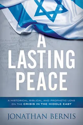 Trvalý mier: Historický, biblický a prorocký pohľad na krízu na Blízkom východe - A Lasting Peace: A Historical, Biblical, and Prophetic Lens on the Crisis in the Middle East