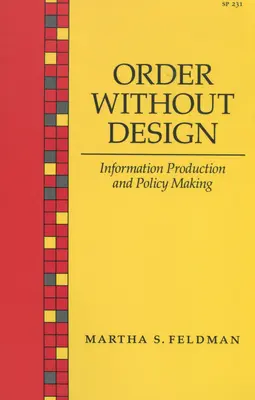 Poriadok bez dizajnu: Tvorba informácií a tvorba politiky - Order Without Design: Information Production and Policy Making