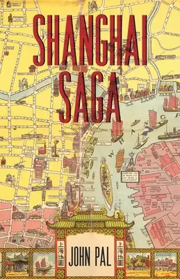 Šanghajská sága: Príbeh mesta - Shanghai Saga: The Story of a City