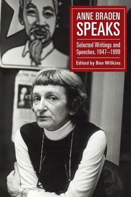 Anne Braden Speaks (Anne Bradenová hovorí): Vybrané spisy a prejavy, 1947-1999 - Anne Braden Speaks: Selected Writings and Speeches, 1947-1999