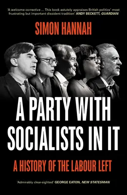 Strana so socialistami: História labouristickej ľavice - A Party with Socialists in It: A History of the Labour Left