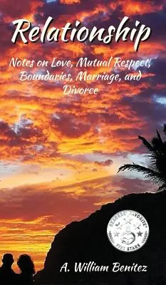 Vzťahy: Poznámky o láske, vzájomnom rešpekte, hraniciach, manželstve a rozvode - Relationship: Notes on Love, Mutual Respect, Boundaries, Marriage, and Divorce