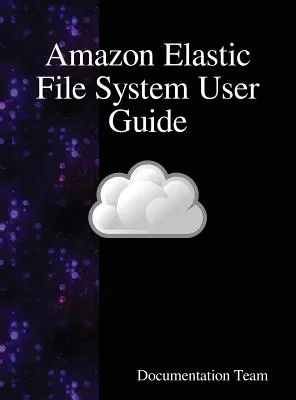 Používateľská príručka Amazon Elastic File System - Amazon Elastic File System User Guide