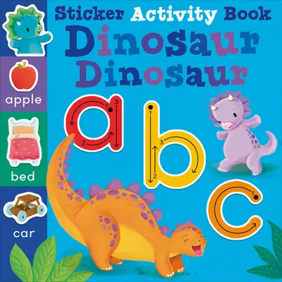 Dinosaur Dinosaur ABC: Dinosaury: Kniha aktivít so samolepkami - Dinosaur Dinosaur ABC: Sticker Activity Book