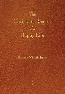 Tajomstvo šťastného života kresťana - The Christian's Secret of a Happy Life