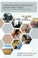 Projekty komunitnej multiliterárnej komunikácie a digitálnych médií: Spochybňovanie predpokladov a skúmanie reality - Community-Based Multiliteracies and Digital Media Projects: Questioning Assumptions and Exploring Realities
