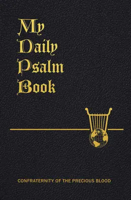 Moja kniha žalmov na každý deň: Kniha žalmov na každý deň v týždni - My Daily Psalms Book: The Book of Psalms Arranged for Each Day of the Week