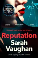 Povesť - nový napínavý román od autora bestselleru Anatómia škandálu - Reputation - the thrilling new novel from the bestselling author of Anatomy of a Scandal