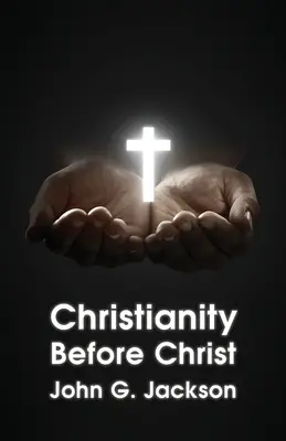 Kresťanstvo pred Kristom - Christianity Before Christ
