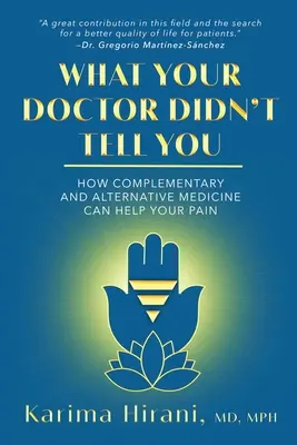 Čo vám váš lekár nepovedal: Ako vám môže doplnková a alternatívna medicína pomôcť pri bolesti - What Your Doctor Didn't Tell You: How Complementary and Alternative Medicine Can Help Your Pain