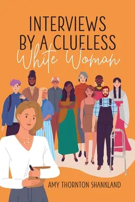 Rozhovory bezradnej bielej ženy - Interviews by a Clueless White Woman