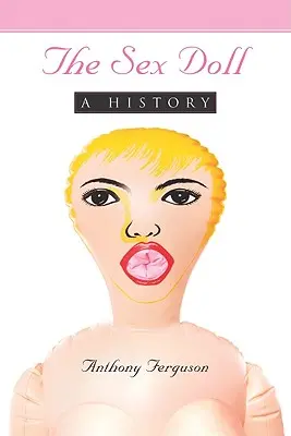 Sexuálna bábika: história - The Sex Doll: A History