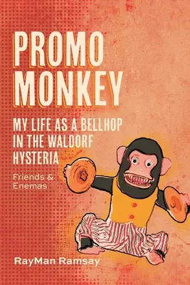 Promo Monkey: Hystéria vo Waldorfe: Priatelia a nepriatelia - Promo Monkey: My Life as a BellHop in the Waldorf Hysteria: Friends and Enemas